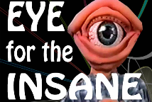 Eye for the Insane